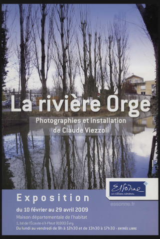 EVRY.- Exposition : La rivière Orge, photographies et installation de Claude Viezzoli, Maison départementale de l'habitat, 10 février-29 avril 2009. 