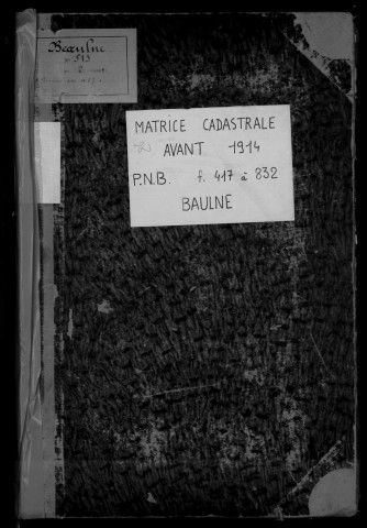 BAULNE. - Matrice des propriétés bâties et non bâties : folios 417 à la fin [cadastre rénové en 1940]. 