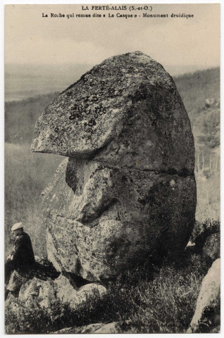 FERTE-ALAIS (LA). - La roche qui remue dite le Casque, monument druidique [Editeur Chemin-Demigny]. 