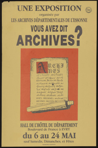 EVRY.- Exposition : vous avez dit archives ? Hall de l'Hôtel du Département, [6 mai-24 mai 1986]. 