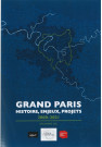 Grand Paris, Histoire, enjeux, projets 2000-2021