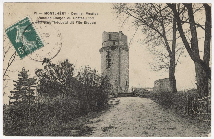 MONTLHERY. - Dernier vestige. L'ancien donjon du château fort [Editeur Petit-Laurent, 1912, timbre à 5 centimes]. 
