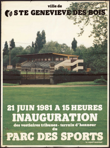 SAINTE-GENEVIEVE-DES-BOIS. - Inauguration des vestiaires, des tribunes et du terrain d'honneur du Parc des Sports, 21 juin 1981. 