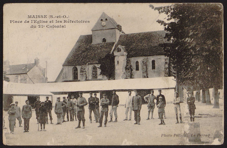 MAISSE.- Place de l''église et les réfectoires du 21e colonial [1915-1918].