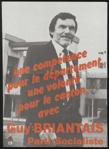 EVRY. - Affiche électorale. Une compétence pour le département, une volonté pour le canton avec Guy BRIANTAIS pour le Parti Socialiste (1985). 