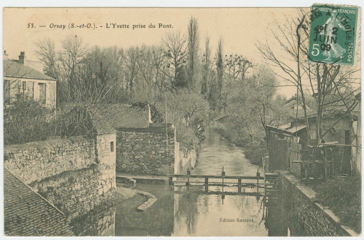 ORSAY. - L'Yvette prise du pont. Edition Gautrot, 1909, 1 timbre à 5 centimes. 