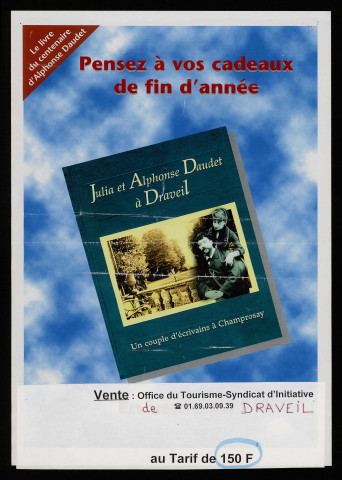 DRAVEIL. - Le livre du centenaire d'Alphonse Daudet : Julia et Alphonse Daudet à Draveil. Un couple d'écrivains à Champrosay (1998). 
