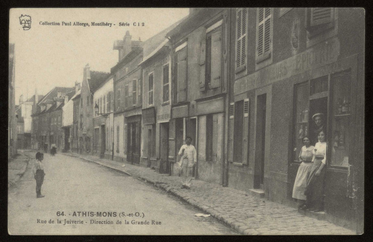 ATHIS-MONS. - Rue de la Juiverie, direction de la Grande rue. Edition Seine-et-Oise artistique et pitorresque, collection Paul Allorge, Montlhéry. 
