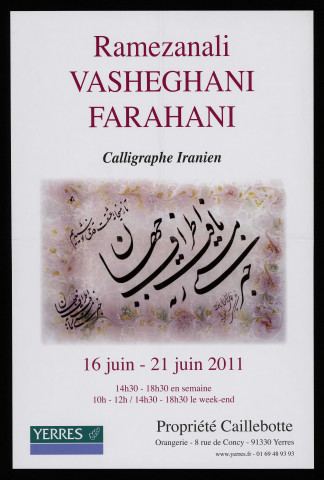 YERRES.- Exposition : Ramezanali Vasheghani Farahani, calligraphe iranien, Propriété Caillebotte, 16 juin-21 juin 2011. 