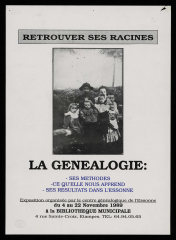 ETAMPES. - Exposition : retrouver ses racines. La généalogie : ses méthodes, ce qu'elle nous apprend, ses résultats dans l'Essonne, Bibliothèque municipale, 4 novembre-22 novembre 1989. 