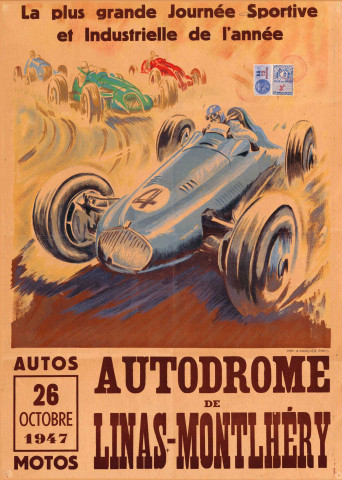 LINAS, MONTLHERY. - Autos-Motos : la plus grande journée sportive et industrielle de l'année, Autodrome, 26 octobre 1947. 