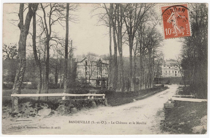 SAINT-CYR-SOUS-DOURDAN. - Bandeville. Le château et le moulin [Editeur Boutroue, 1908, timbre à 10 centimes]. 