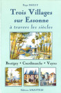 Trois villages sur Essonne à travers les siècles : Boutigny, Courdimanche et Vayres