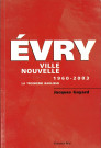 Évry ville nouvelle 1960-2003. La troisième banlieue