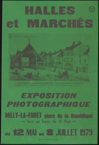 MILLY-LA-FORET.- Exposition photographique : Halles et marchés, Place de la République, 12 mai-8 juillet 1979. 