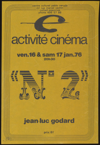 CORBEIL-ESSONNES. - Activité cinéma, spectacle, musique : N° 2, de Jean-Luc Godard, Centre culturel Pablo Néruda, 16 janvier-17 janvier 1976. 