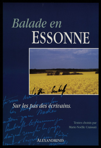 Essonne [Département]. - Balade en Essonne : sur les pas des écrivains, textes choisis par Marie-Noëlle Craissati (1999). 