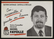 FERTE-ALAIS (la). - Affiche électorale. Elections cantonales. Canton de la Ferté-Alais. Oui, rassembler à gauche en Essonne. Votre conseiller général, Michel FAYOLLE (1990). 