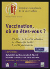 EVRY. - Semaine européenne de la vaccination. Exposition : Vaccination, où en êtes-vous ?, Tour Malte, 21 avril-25 avril 2008. 
