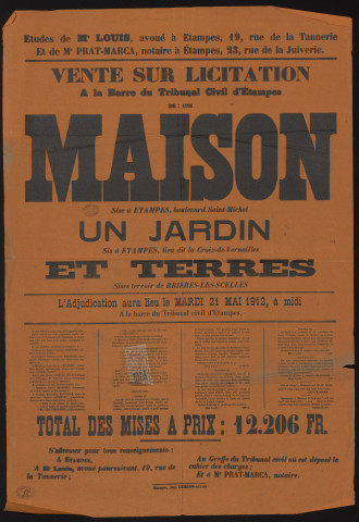ETAMPES, BRIERES-LES-SCELLES. - Vente sur licitation d'une maison, d'un jardin, de terres labourables, vignes et friches, 21 mai 1912. 