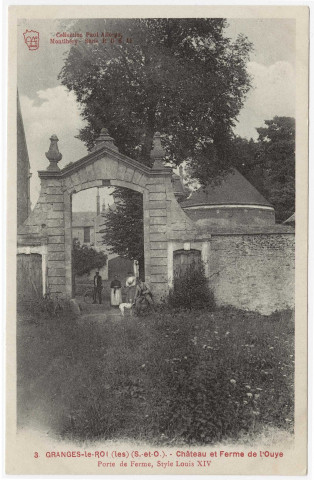 GRANGES-LE-ROI (LES). - Château et ferme de l'Ouye. Porte de ferme, style Louis XIV. S. et O. Artistique, Paul Allorge. 