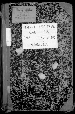 BOIGNEVILLE. - Matrice des propriétés bâties et non bâties : folios 441 à 872 [cadastre rénové en 1961]. 