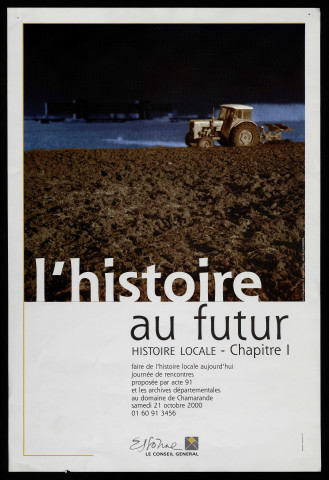 CHAMARANDE. - Journée de rencontre : l'histoire au futur. Histoire locale. Chapitre I, par Acte 91 et les Archives départementales, Domaine départemental, 21 octobre 2000.