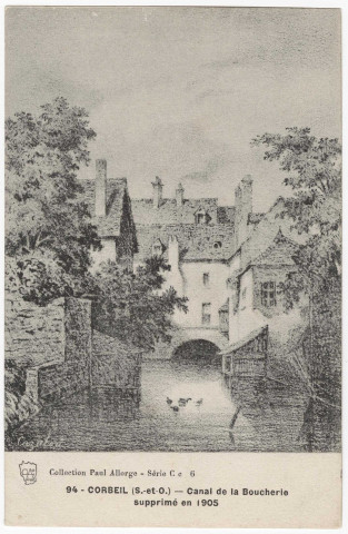 CORBEIL-ESSONNES. - Canal de la Boucherie, supprimé en 1905, Paul Allorge, (d'après dessin). 