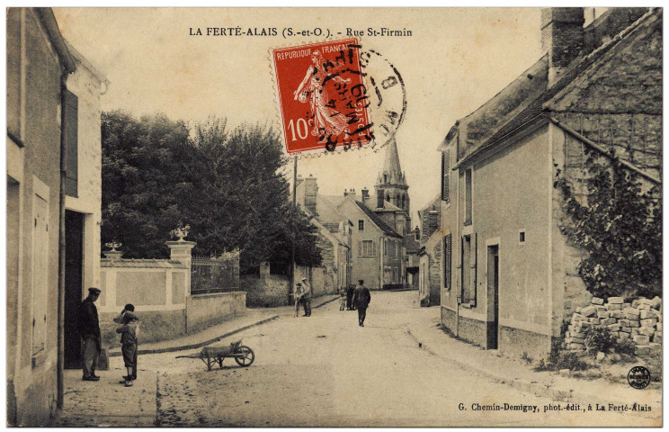 FERTE-ALAIS (LA). - Rue Saint-Firmin [Editeur Chemin-Demigny, 1909, timbre à 10 centimes]. 