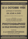 EVRY. - Participez à l'animation Un jour à Evry. Photographiez la Ville nouvelle d'Evry et participez à la grande exposition en fin d'année, 6 octobre 1984. 