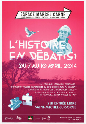 SAINT-MICHEL-SUR-ORGE. - Espace Marcel Carné, l'Histoire en débats, du 7 au 10 avril 2014, 21h 00 entrée libre ; couleur ; 40 cm x 60 cm (2014). 
 