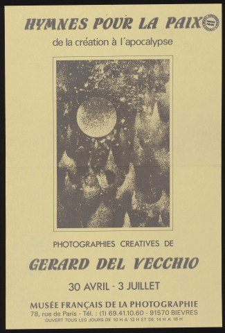 BIEVRES.- Exposition : Hymnes pour la paix de la création à l'apocalypse. Photographies créatives de Gérard Del Vecchio, [30 avril-3 juillet 1988]. 