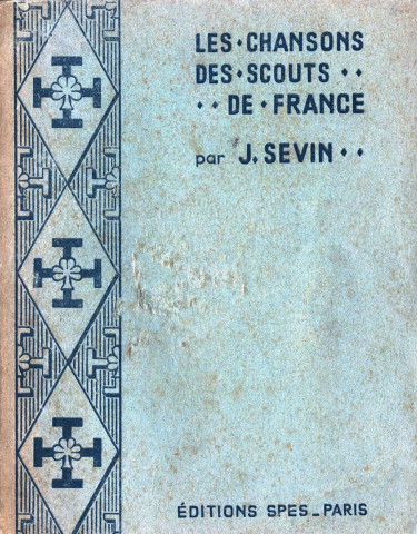 " Les Chansons des Scouts de France" par Jacques Sevin, éditions SPES, Paris : recueil (1923-1938).