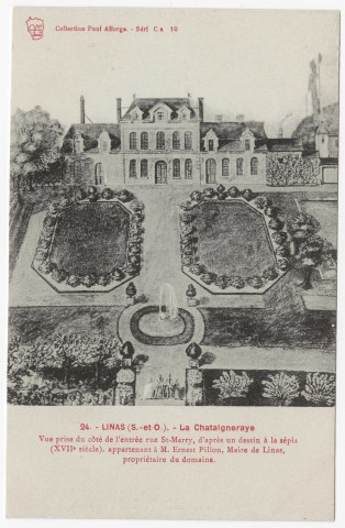 LINAS. - La Châtaigneraie (Chataigneraye), habitation appartenant à M. Ernest Pillon, maire de Linas (d'après dessin du 17è s.). Seine-et-Oise Artistique, Paul Allorge. 