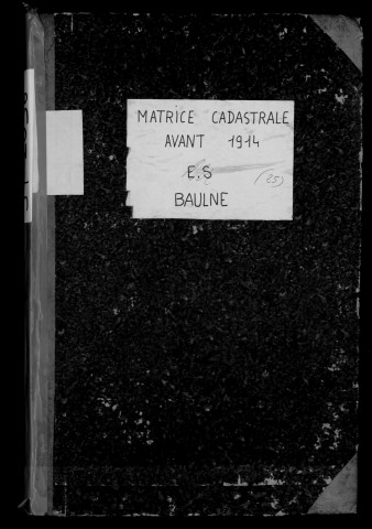 BAULNE. - Matrice de rôle pour la contribution cadastrale [cadastre rénové en 1940]. 