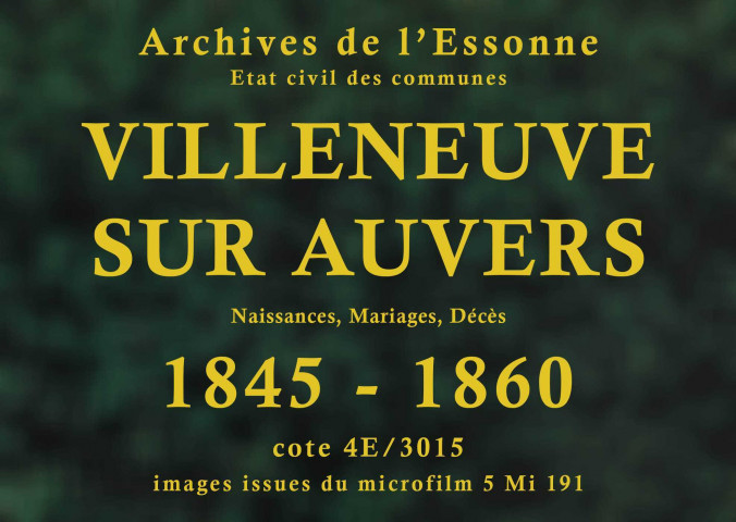VILLENEUVE-SUR-AUVERS. Naissances, mariages, décès : registre d'état civil (1845-1860). 