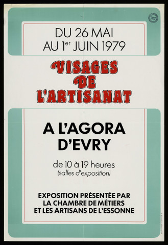 EVRY.- Exposition : visage de l'artisanat, par la Chambre de métiers et les artisans de l'Essonne, Agora d'Evry, 26 mai-1er juin 1979. 