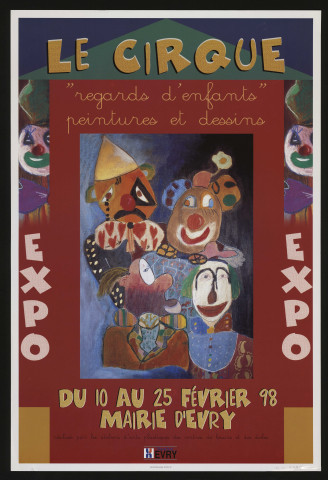 EVRY. - Exposition sur le cirque : Regards d'enfants, peintures et dessins, Mairie d'Evry, 10 février-25 février 1998. 