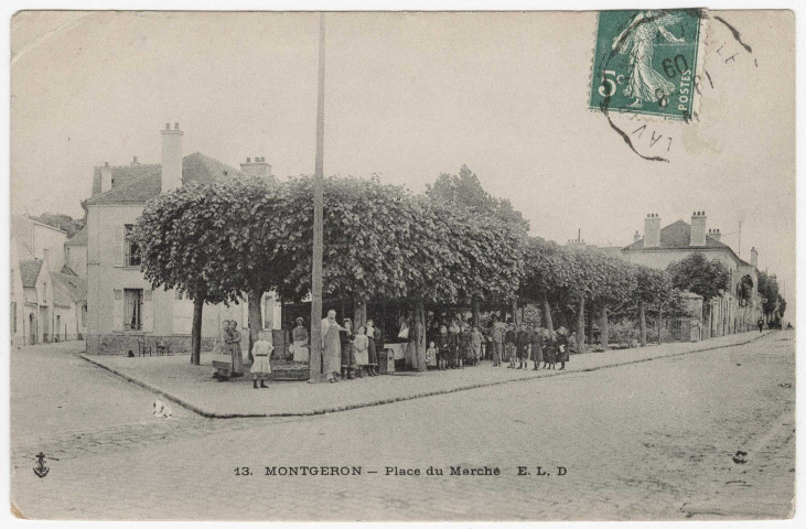 MONTGERON. - Place du marché [Editeur ELD, 1909, timbre à 5 centimes]. 