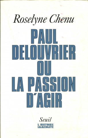 Paul Delouvrier ou la passion d'agir