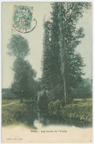ORSAY. - Les bords de l'Yvette. Edition Lefévre, 1905, 1 timbre à 5 centimes, colorisée . 