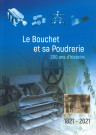 Le Bouchet et sa Poudrerie 200 ans d'histoire 1821-2021