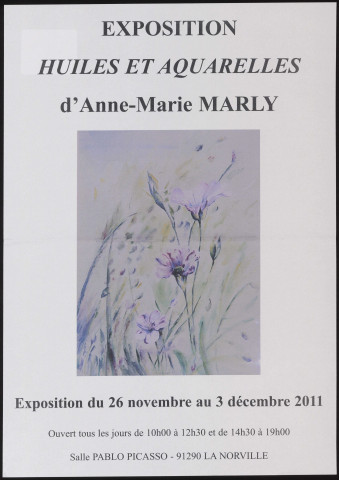 NORVILLE (la).- Exposition : huiles et aquarelles. Anne-Marie Marly, Salle Pablo Picasso, 26 novembre-3 décembre 2011. 