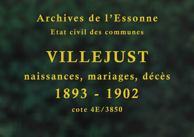 VILLEJUST.- Naissances, mariages, décès : registre d'état civil (1893-1902). 