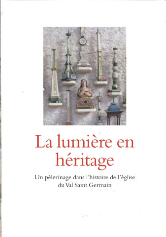 La lumière en héritage, Un pèlerinage dans l'histoire de l'église du Val Saint Germain