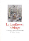 La lumière en héritage, Un pèlerinage dans l'histoire de l'église du Val Saint Germain