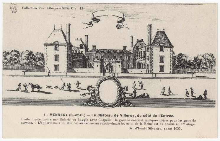 MENNECY. - Château de Villeroy, du côté de l'entrée, (d'après gravure d'Israël Silvestre avant 1655). Editeur Seine et Oise Artistique et Pittoresque, Collection Paul Allorge. 