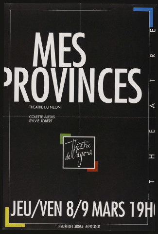 EVRY. - Théâtre : mes provinces, Théâtre de l'Agora, 8 mars-9 mars 1990. 