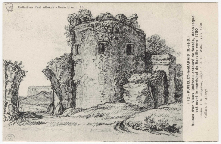 PUISELET-LE-MARAIS. - Ruines d'un vieux château entouré de fossés, dans lequel est mort le maréchal de Barville vers 1750 (d'après dessin à la sanguine de J. G. Wille, [Editeur Seine-et-Oise Artistique, collection Paul Allorge]. 