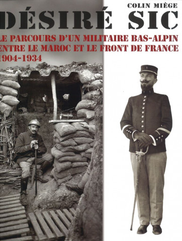 Désiré Sic, le parcours d'un militaire bas-alpin entre le Maroc et le front de France (1904-1934)